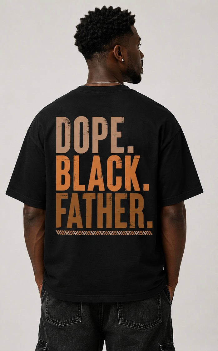 Dope. Black. Father. Tee