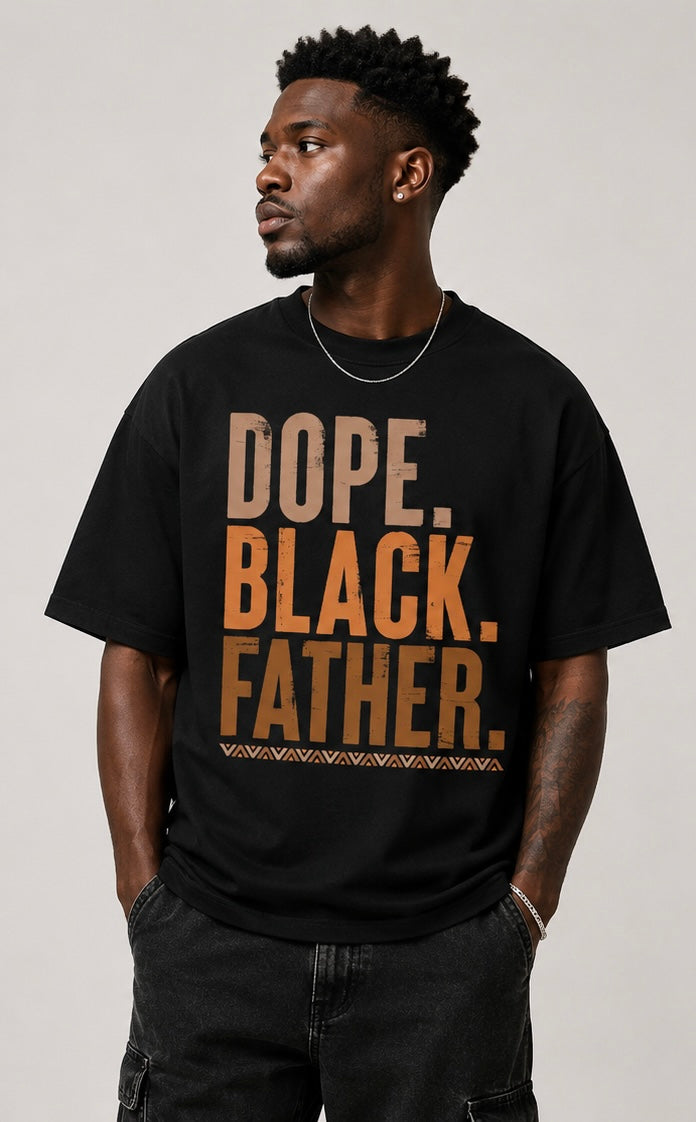 Dope. Black. Father. Tee