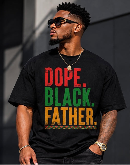 Dope. Black. Father. Tee