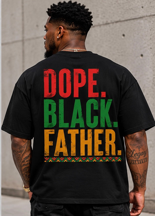Dope. Black. Father. Tee